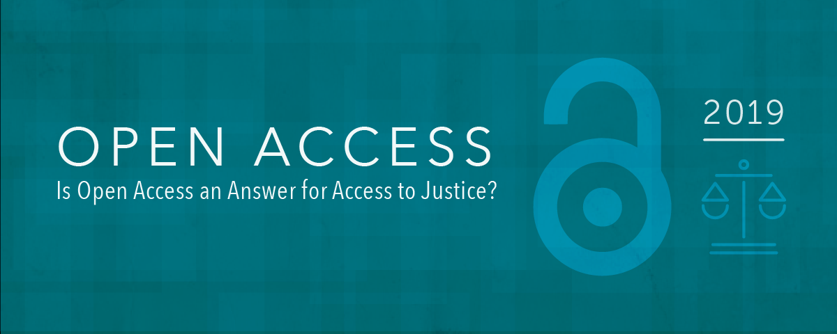 Open Access 2019: Is Open Access an Answer for Access to Justice?