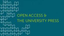 Open Access and the University Press open access and the university press